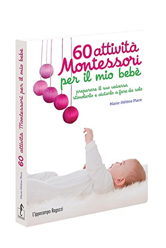 60 Attivit Montessori Per Il Mio Beb Italiano Copertina Flessibile 10 Giu 2016 0