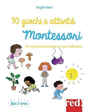 70 Giochi E Attivit Montessori Per Imparare Divertendosi In Casa E Allaperto Italiano Copertina Flessibile 30 Mar 2017 0