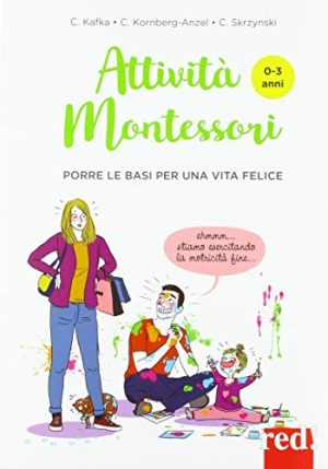 Attivit Montessori Da 0 A 3 Anni Porre Le Basi Per Una Via Felice Italiano Copertina Flessibile 28 Nov 2018 0