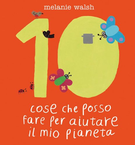 Dieci Cose Che Posso Fare Per Aiutare Il Mio Pianeta Ediz Illustrata Italiano Copertina Flessibile 10 Ott 2008 0