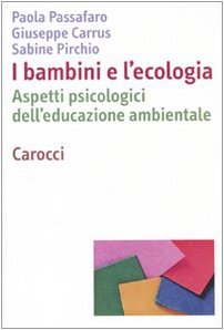 I Bambini E Lecologia Aspetti Psicologici Delleducazione Ambientale Italiano Copertina Flessibile 20 Mag 2010 0