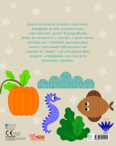 Il Mio Primo Libro Delle Stagioni Montessori Un Mondo Di Conquiste Con Adesivi Ediz A Colori Italiano Copertina Rigida 4 Giu 2019 0 0
