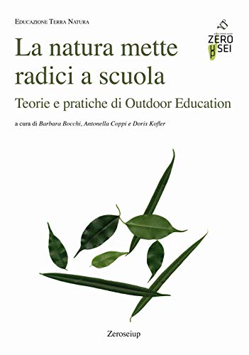 La Natura Mette Radici A Scuola Teorie E Pratiche Di Outdoor Education Italiano Copertina Flessibile 1 Apr 2019 0