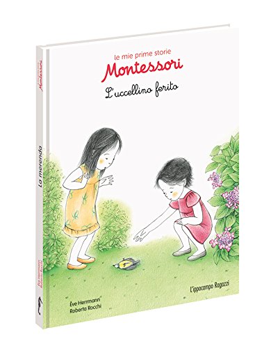 Luccellino Ferito Le Mie Prime Storie Montessori Italiano Copertina Rigida 22 Feb 2017 0