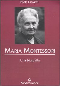Maria Montessori Una Biografia Italiano Copertina Flessibile 28 Lug 2009 0