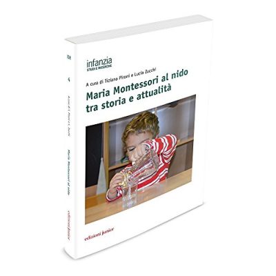 Maria Montessori Al Nido Tra Storia E Attualit Italiano Copertina Flessibile 1 Feb 2018 0