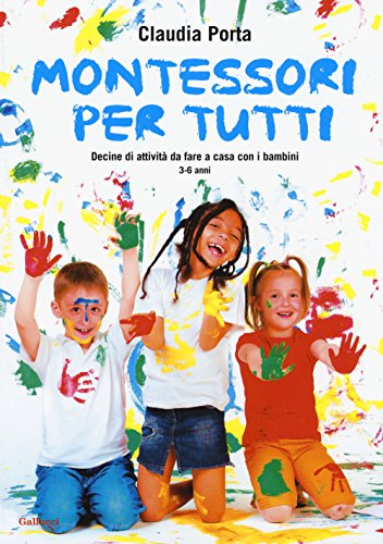 Montessori Per Tutti Decine Di Attivit Da Fare A Casa Con I Bambini 3 6 Anni Italiano Copertina Flessibile 23 Feb 2017 0