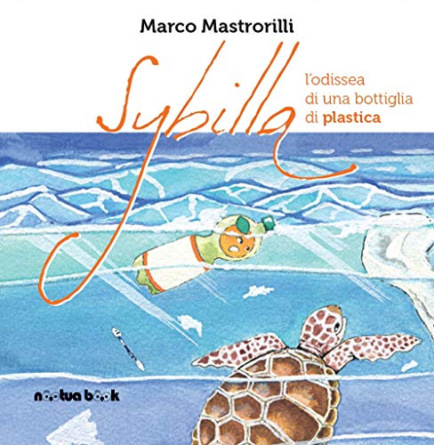Sybilla Lodissea Di Una Bottiglia Di Plastica Ediz Illustrata Italiano Copertina Flessibile 1 Set 2018 0