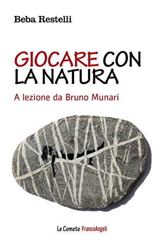 Giocare Con La Natura A Lezione Da Bruno Munari Italiano Copertina Flessibile 31 Mag 2019 0