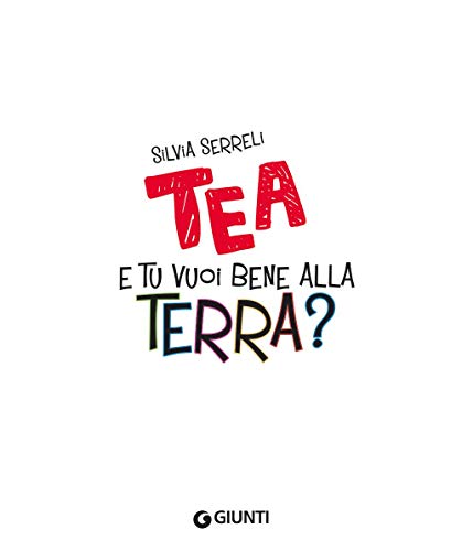 E Tu Vuoi Bene Alla Terra Tea Ediz A Coloricopertina Rigida Illustrato 13 Maggio 2020 0 1.jpg