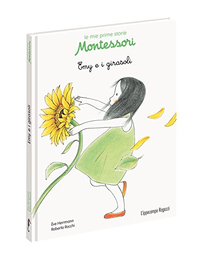 Emy E I Girasoli Le Mie Prime Storie Montessori Italiano Copertina Rigida 22 Feb 2017 0.jpg