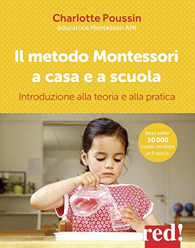 Il Metodo Montessori A Casa E A Scuola Introduzione Alla Teoria E Alla Pratica Italiano Copertina Flessibile 20 Apr 2017 0.jpg