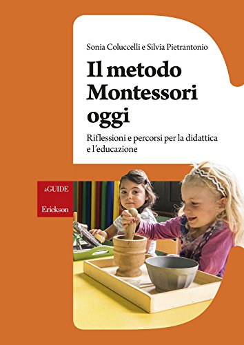 Il Metodo Montessori Oggi Riflessioni E Percorsi Per La Didattica E Leducazione Italiano Copertina Flessibile 16 Nov 2017 0.jpg