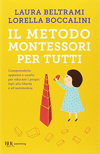 Il Metodo Montessori Per Tutti Comprenderlo Appieno E Usarlo Per Educare I Propri Figli Alla Libert E Allautonomia Italiano Copertina Flessibile 14 Set 2017 0.jpg