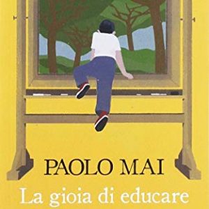 La Gioia Di Educare Pedagogia Della Bruschetta Italiano Copertina Flessibile 16 Apr 2019 0.jpg
