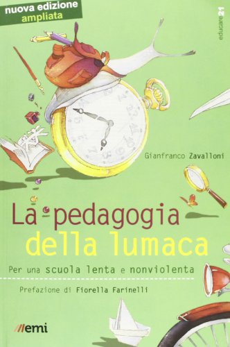 La Pedagogia Della Lumaca Per Una Scuola Lenta E Nonviolenta Italiano Copertina Flessibile 1 Gen 2015 0.jpg