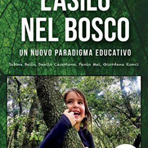 Lasilo Nel Bosco Un Nuovo Paradigma Educativo Italiano Copertina Flessibile 30 Mar 2018 0.jpg