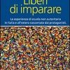 Liberi Di Imparare Lesperienza Di Scuola Non Autoritaria In Italia E Allestero Raccontate Dai Protagonisti Italiano Copertina Flessibile 14 Lug 2011 0.jpg