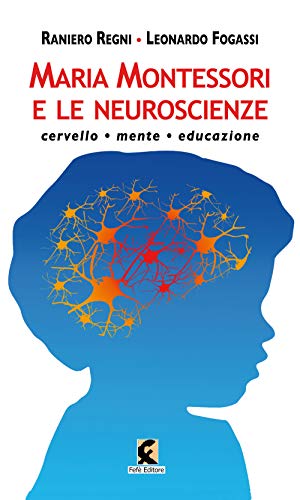 Maria Montessori E Le Neuroscienze Cervello Mente Educazione Italiano Copertina Flessibile 13 Giu 2019 0.jpg