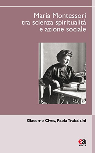 Maria Montessori Tra Scienza Spiritualit E Azione Sociale Italiano Copertina Flessibile 26 Ott 2017 0.jpg