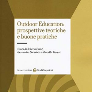 Outdoor Education Prospettive Teoriche E Buone Pratiche Italiano Copertina Flessibile 8 Nov 2018 0.jpg