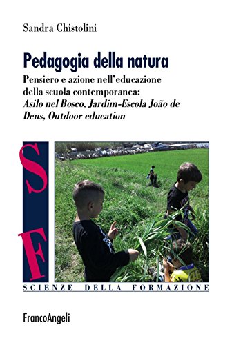 Pedagogia Della Natura Pensiero E Azione Nelleducazione Della Scuola Contemporanea Asilo Nel Bosco Jardim Escola Joo De Deus Outdoor Education Italiano Copertina Flessibile 19 Ago 2016 0.jpg