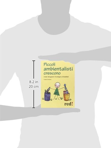 Piccoli Ambientalisti Crescono Come Insegnare Lecologia Ai Bambini Italiano Copertina Flessibile 8 Gen 2011 0 1.jpg